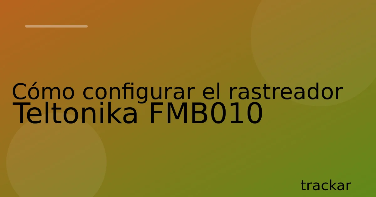 Cómo configurar el rastreador Teltonika FMB010