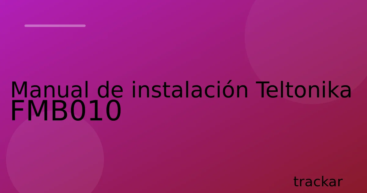 Manual de instalación Teltonika FMB010