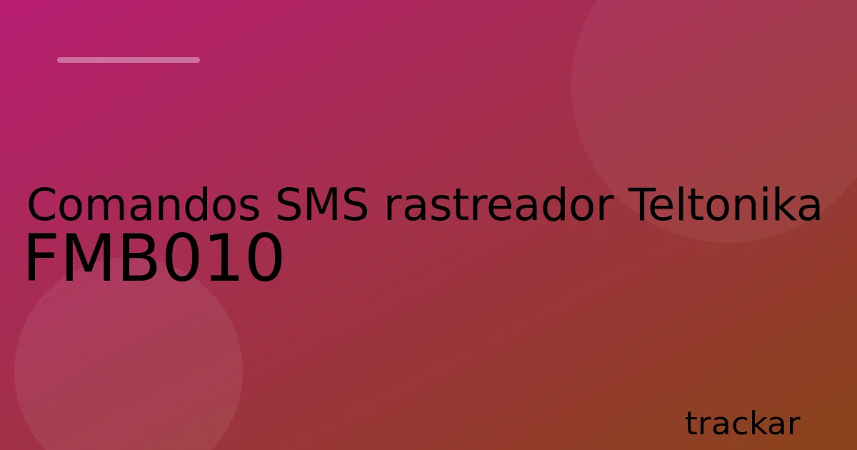 Comandos SMS rastreador Teltonika FMB010