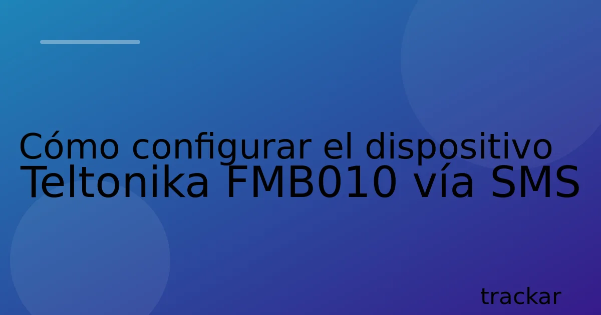 Cómo configurar el dispositivo Teltonika FMB010 vía SMS
