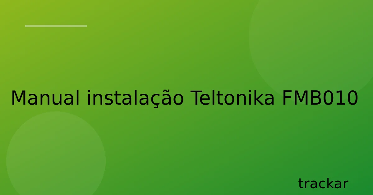 Manual instalação Teltonika FMB010