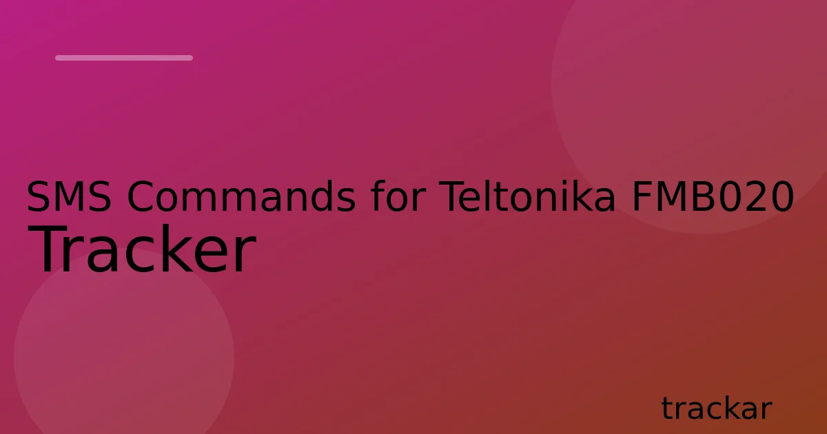 SMS Commands for Teltonika FMB020 Tracker