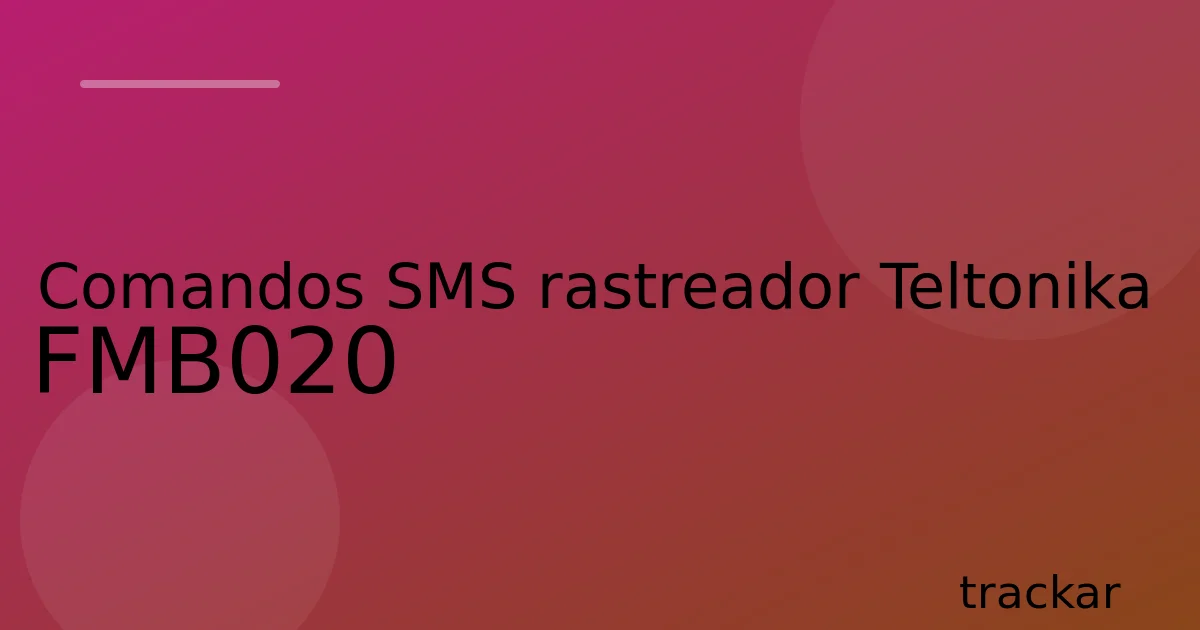 Comandos SMS rastreador Teltonika FMB020