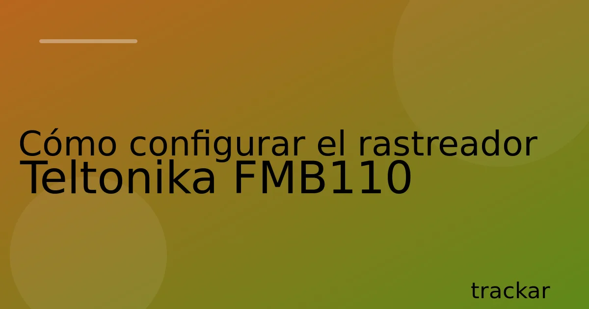 Cómo configurar el rastreador Teltonika FMB110
