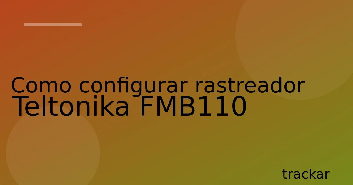 Como configurar rastreador Teltonika FMB110