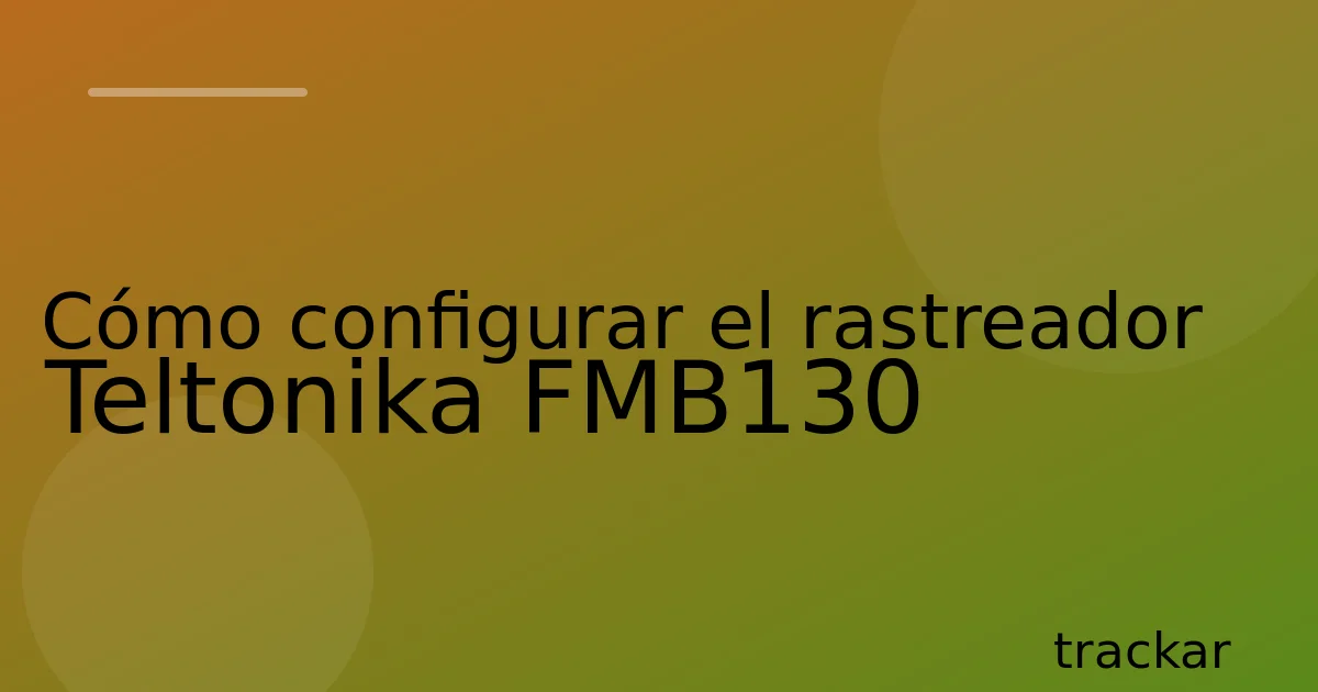 Cómo configurar el rastreador Teltonika FMB130