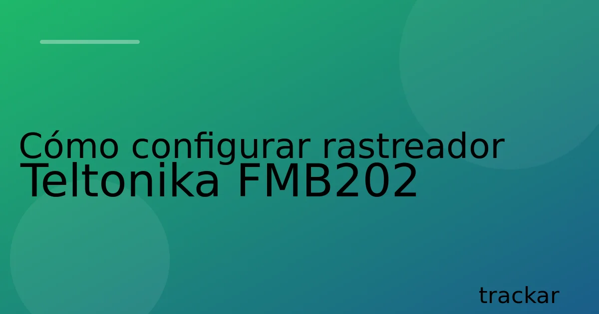Cómo configurar rastreador Teltonika FMB202