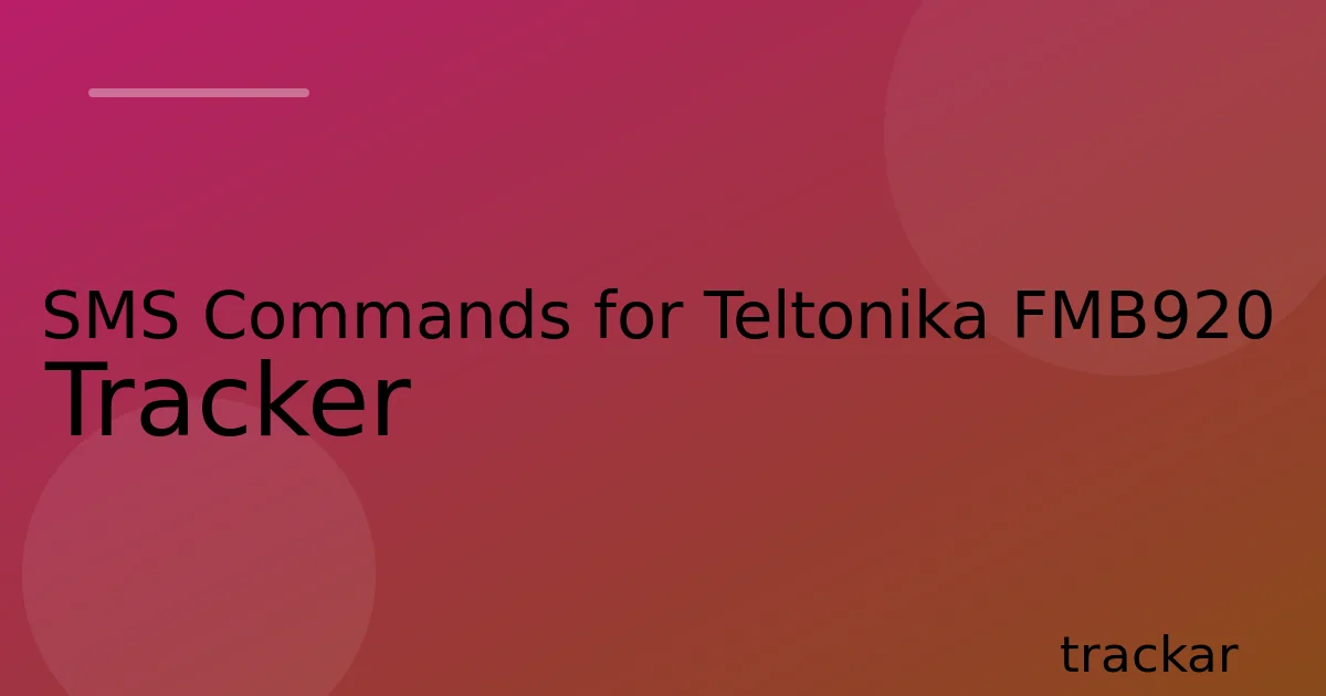 SMS Commands for Teltonika FMB920 Tracker