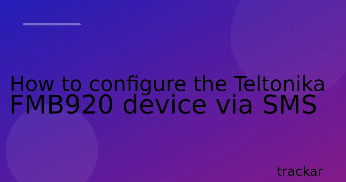 How to configure the Teltonika FMB920 device via SMS