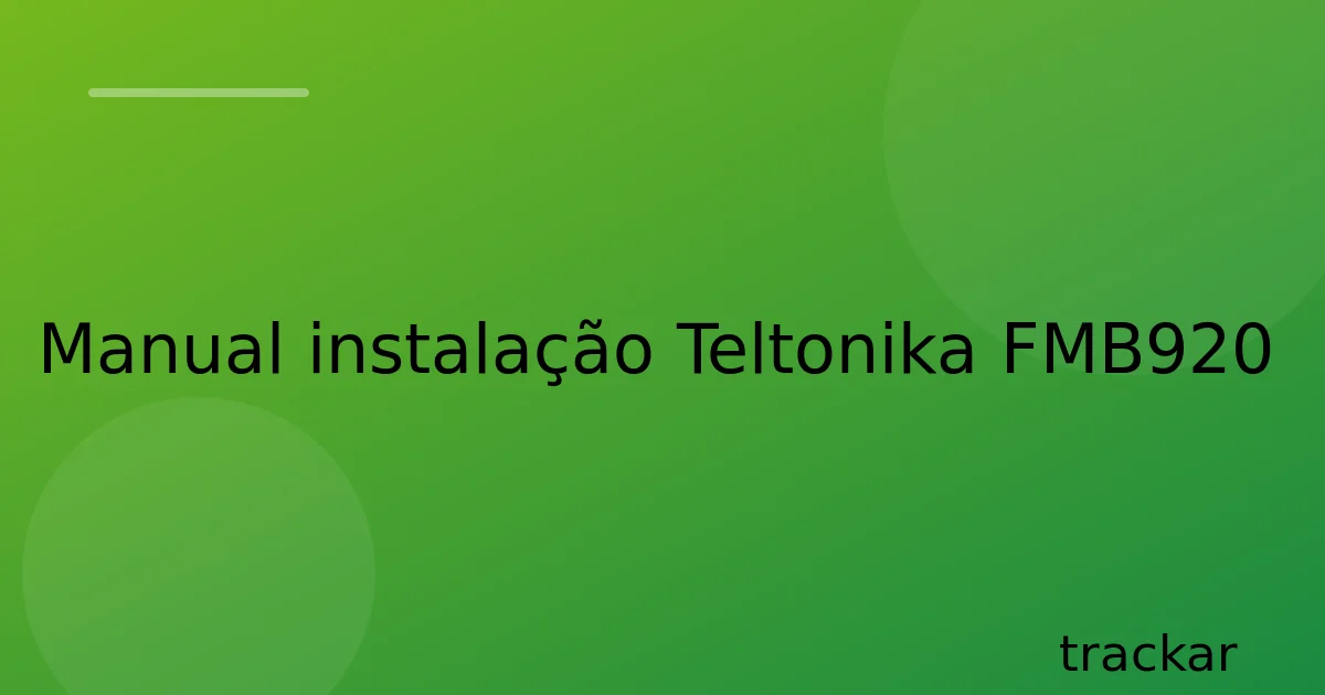 Manual instalação Teltonika FMB920