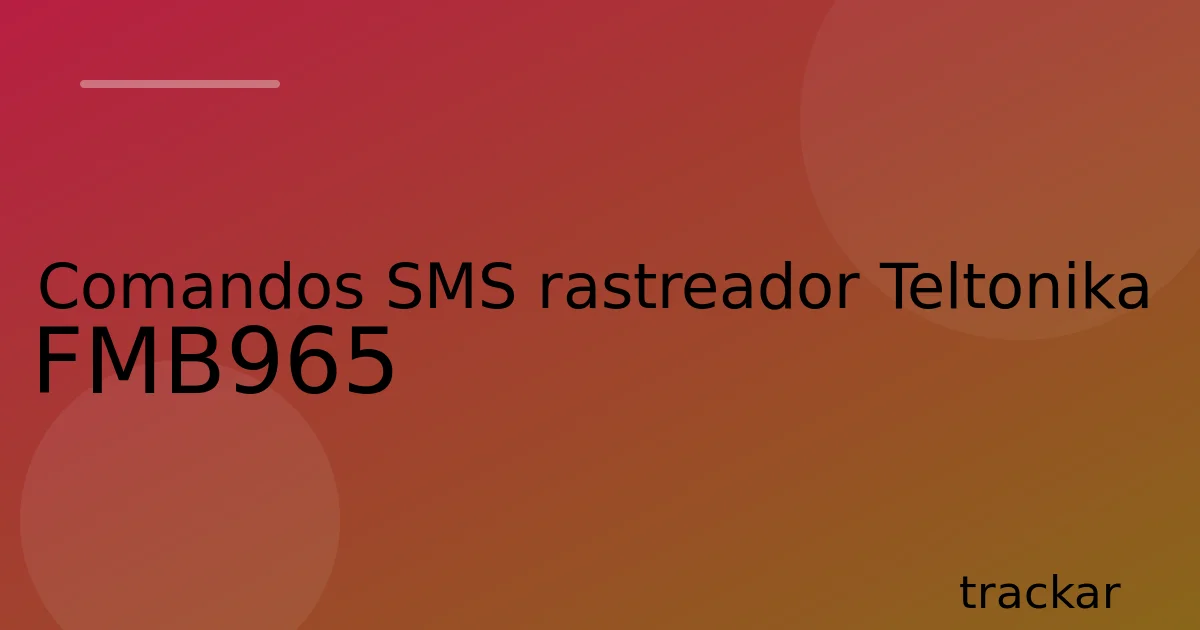Comandos SMS rastreador Teltonika FMB965