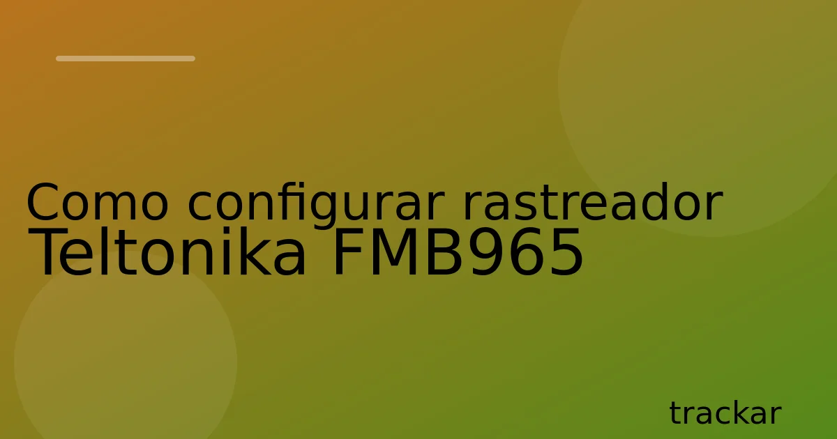 Como configurar rastreador Teltonika FMB965