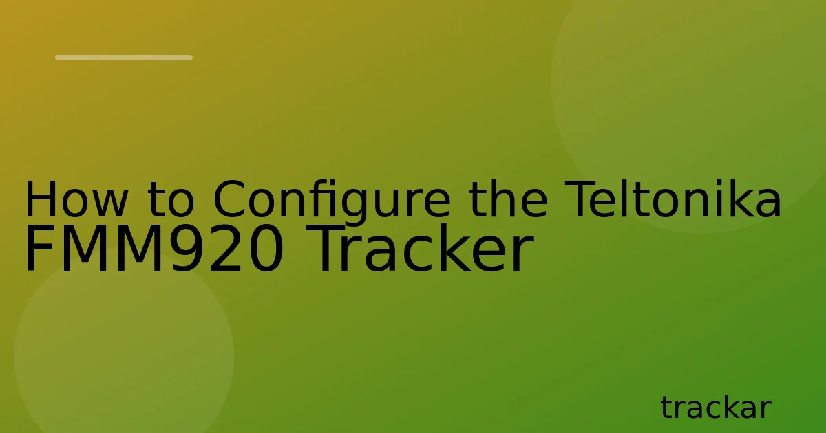 How to Configure the Teltonika FMM920 Tracker